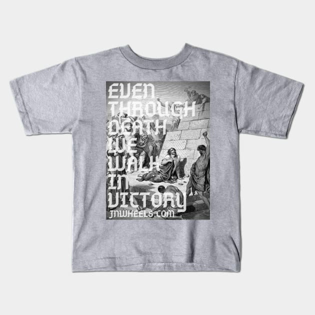 Even Through Death Kids T-Shirt by JNWheels